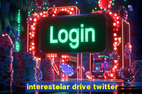 interestelar drive twitter