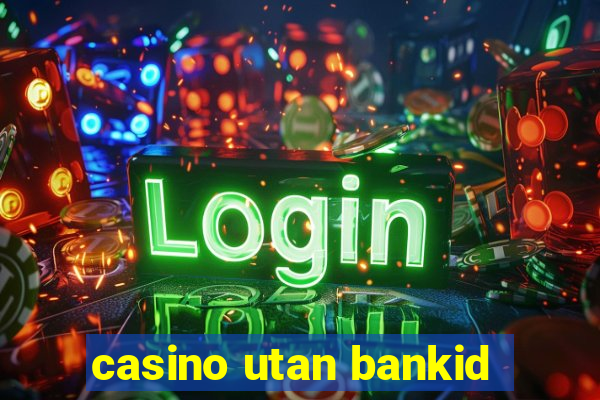 casino utan bankid