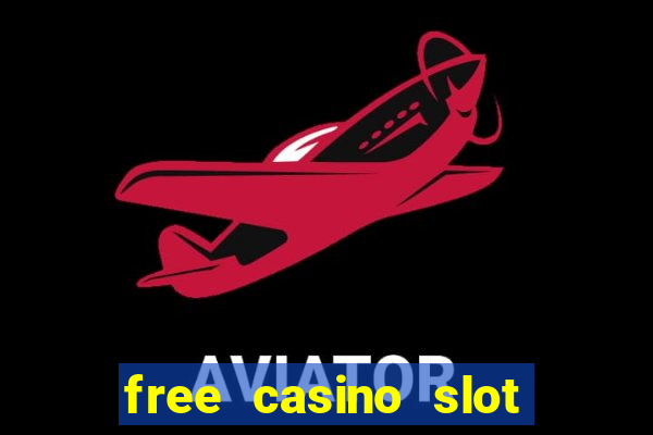 free casino slot machine games