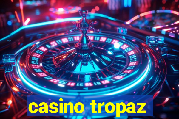 casino tropaz