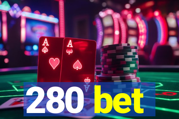 280 bet