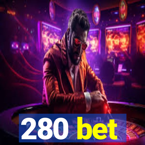 280 bet