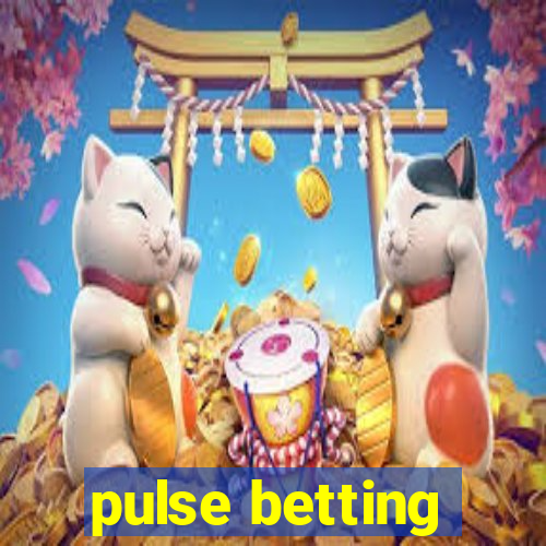 pulse betting