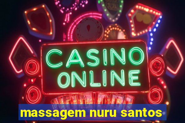 massagem nuru santos