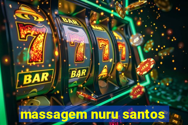 massagem nuru santos