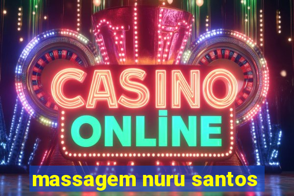 massagem nuru santos