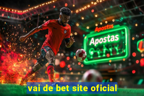 vai de bet site oficial