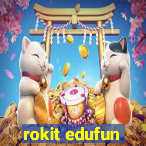 rokit edufun