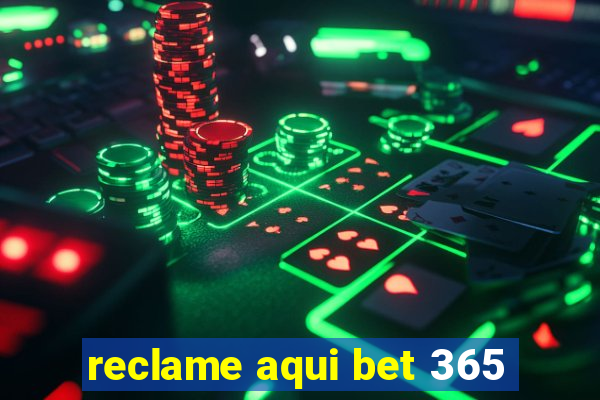 reclame aqui bet 365