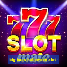 big bass halloween slot