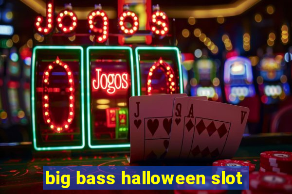 big bass halloween slot