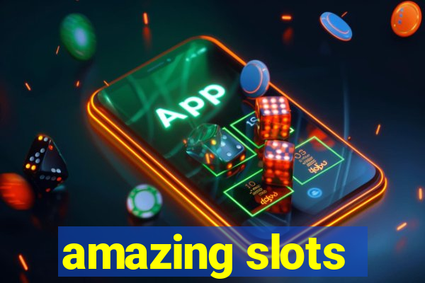 amazing slots