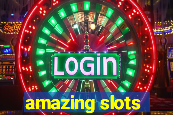 amazing slots