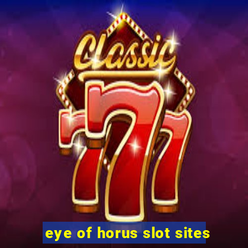 eye of horus slot sites