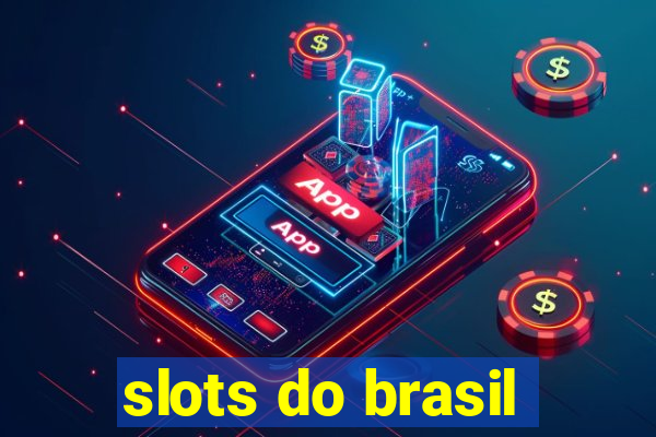 slots do brasil