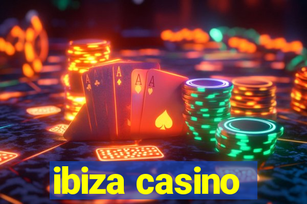 ibiza casino