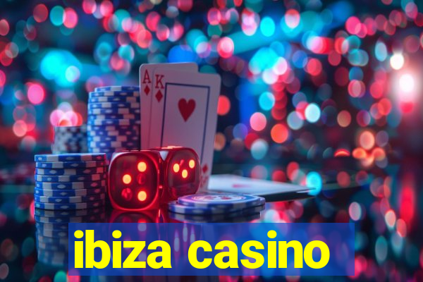 ibiza casino