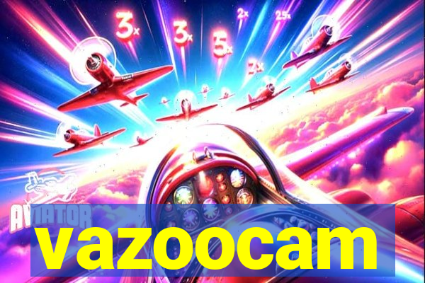 vazoocam