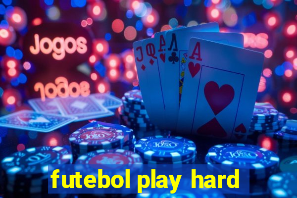 futebol play hard