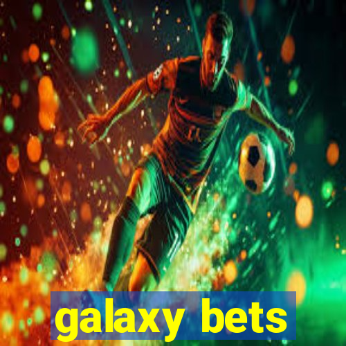 galaxy bets