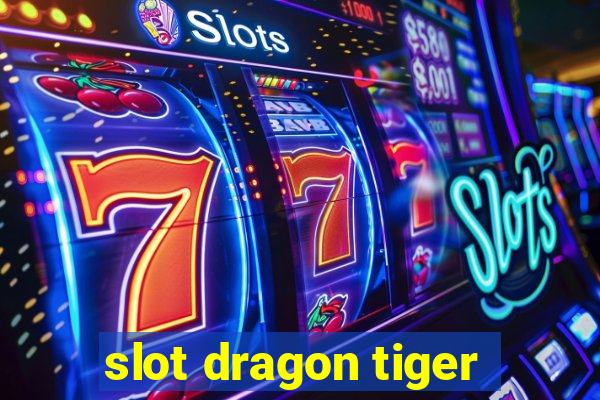 slot dragon tiger