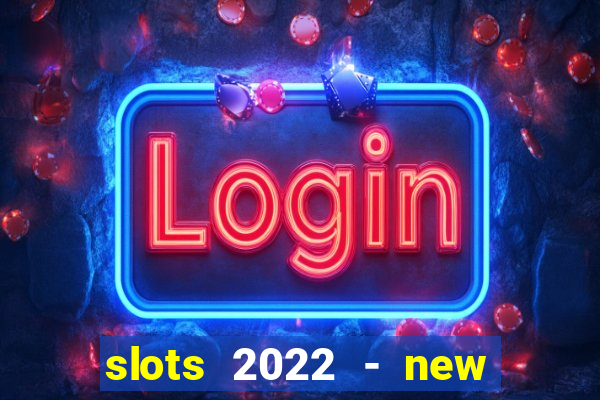 slots 2022 - new lucky slots