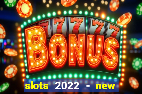 slots 2022 - new lucky slots