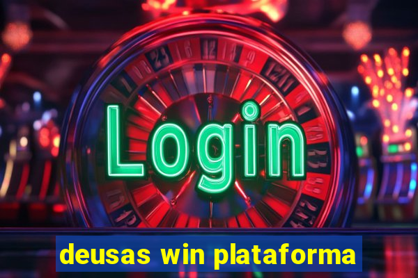 deusas win plataforma