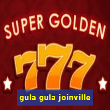 gula gula joinville