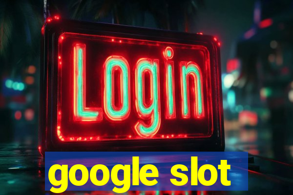 google slot