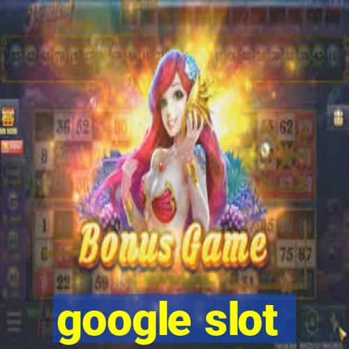 google slot