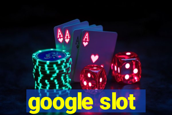 google slot