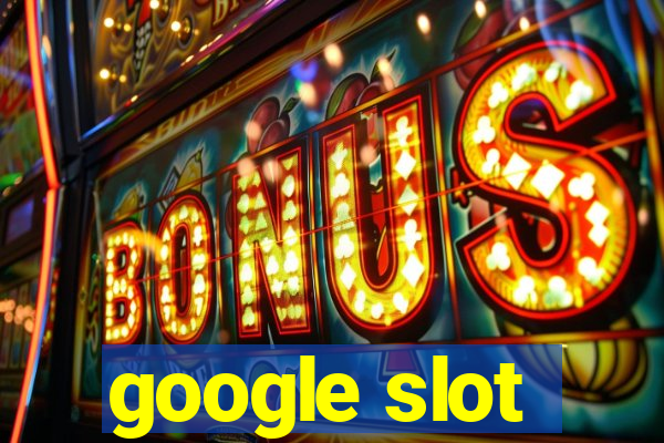 google slot