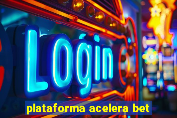 plataforma acelera bet