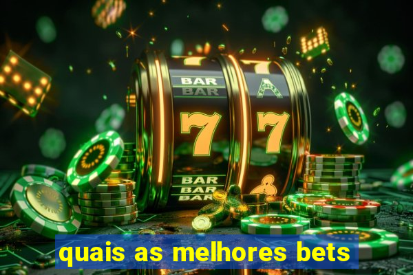 quais as melhores bets