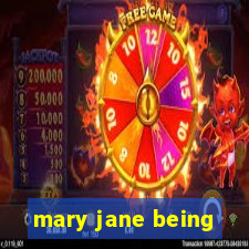 mary jane being