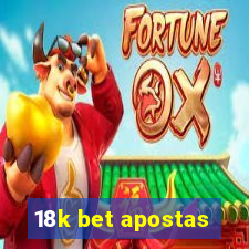 18k bet apostas