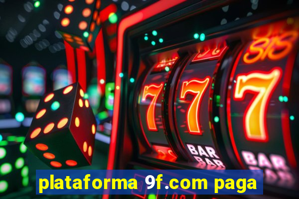 plataforma 9f.com paga