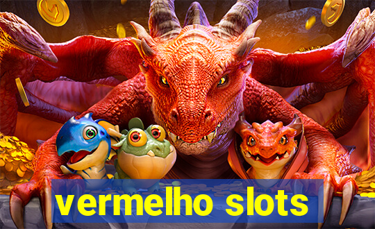 vermelho slots