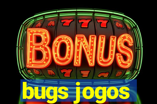 bugs jogos