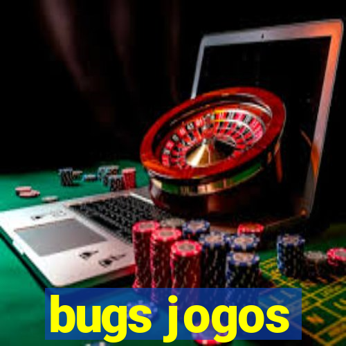 bugs jogos