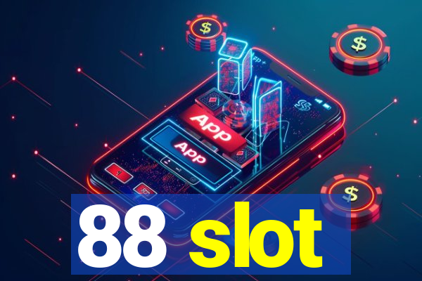 88 slot