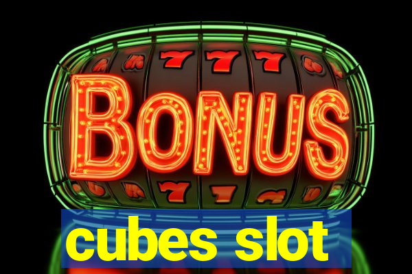 cubes slot