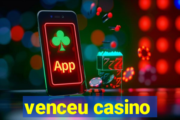 venceu casino