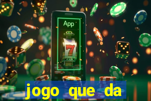 jogo que da dinheiro de verdade