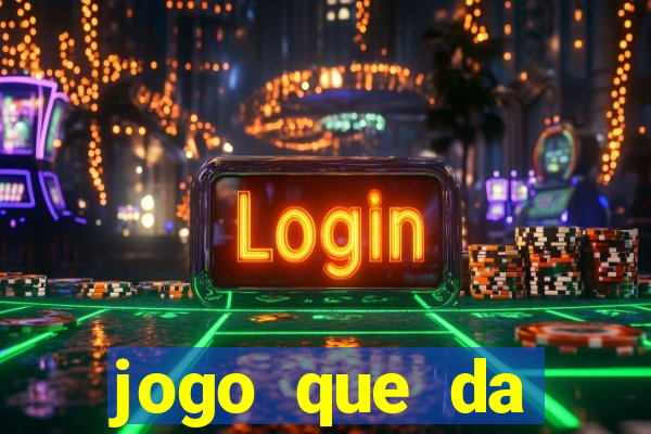 jogo que da dinheiro de verdade