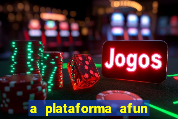 a plataforma afun paga mesmo