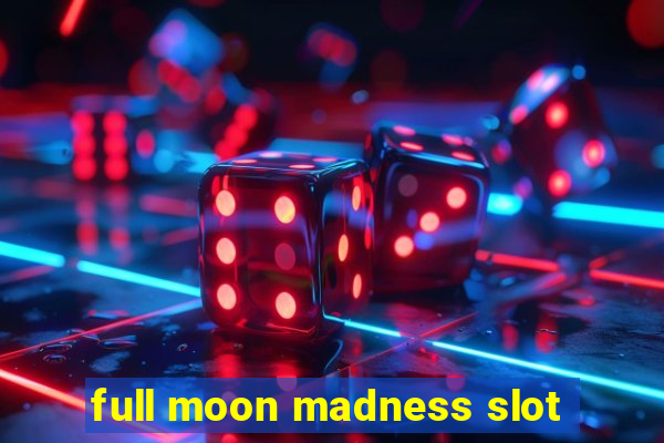 full moon madness slot