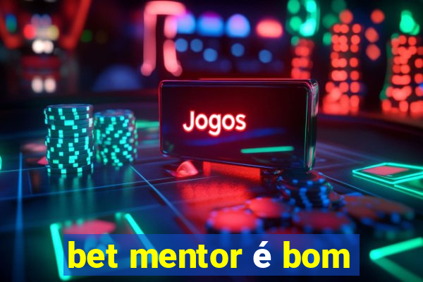 bet mentor é bom