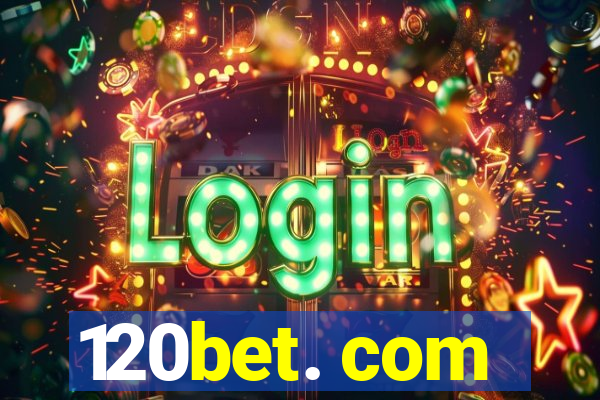 120bet. com